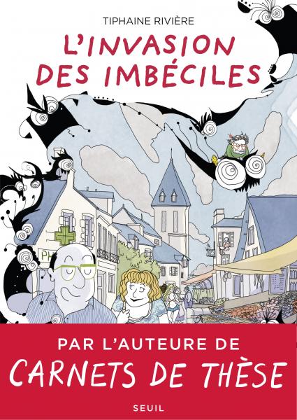 Couverture de la bande dessinée l'invasion des imbeciles de Tiphaine Riviére 